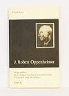J. Robert Oppenheimer (Biographien hervorragender Nauturwissenschaftler, Techniker und Mediziner - Band 83)