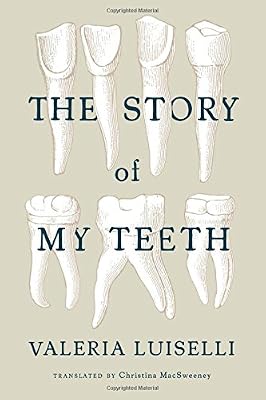 The Story of My Teeth