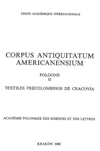 Corpus Antiquitatum Americanensium, Pologne I, Peruvian Pottery from the Collection of the Archaeological Museum in Cracow by J. Z. Woloszyn