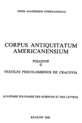 Corpus Antiquitatum Americanensium, Pologne I, Peruvian Pottery from the Collection of the Archaeological Museum in Cracow by J. Z. Woloszyn
