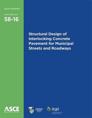 Structural Design of Interlocking Concrete Pavement for Municipal Streets and Roadways (58-16) by American Society of Civil Engineers