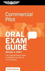 Commercial Pilot Oral Exam Guide: The comprehensive guide to prepare you for the FAA checkride by Michael D. Hayes