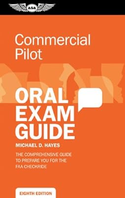 Commercial Pilot Oral Exam Guide: The comprehensive guide to prepare you for the FAA checkride