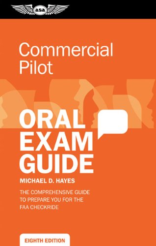 Commercial Pilot Oral Exam Guide: The comprehensive guide to prepare you for the FAA checkride by Michael D. Hayes