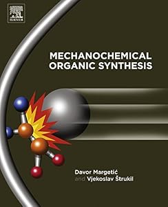 Mechanochemical Organic Synthesis by Davor Margetic