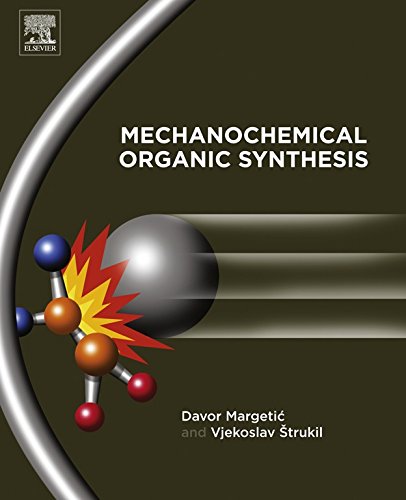 Mechanochemical Organic Synthesis by Davor Margetic