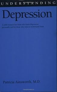 Understanding Depression (Understanding Health and Sickness Series) by M.D. Patricia Ainsworth