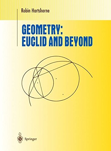 Geometry: Euclid and Beyond by Robin Hartshorne