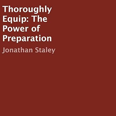 Thoroughly Equip: The Power of Preparation
