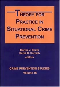Theory for Practice in Situational Crime Prevention (Crimek Prevention Studies Vol. 16) by Martha J. Smith