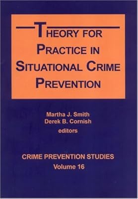 Theory for Practice in Situational Crime Prevention (Crimek Prevention Studies Vol. 16)