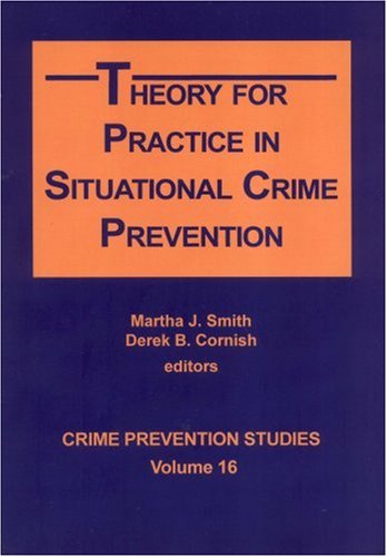 Theory for Practice in Situational Crime Prevention (Crimek Prevention Studies Vol. 16) by Martha J. Smith