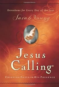 Jesus Calling: Enjoying Peace in His Presence by Sarah Young
