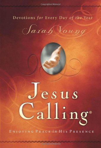Jesus Calling: Enjoying Peace in His Presence by Sarah Young