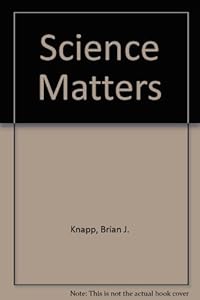 Science Matters by Brian J. Knapp