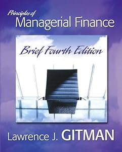 Principles of Managerial Finance Brief plus MyFinanceLab Student Access Kit (4th Edition) by Lawrence J. Gitman