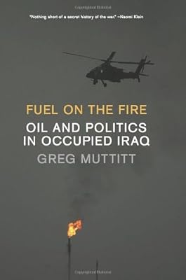 Fuel on the Fire: Oil and Politics in Occupied Iraq