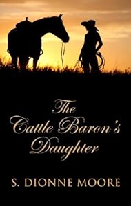Cattle Baron's Daughter (Thorndike Press Large Print Clean Reads) by S. Dionne Moore