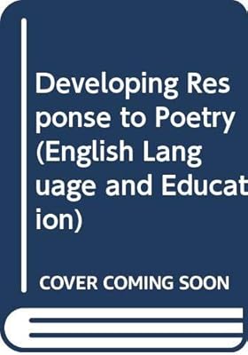 DEVELOPING RESPONSE TO POETRY (English Language and Education)