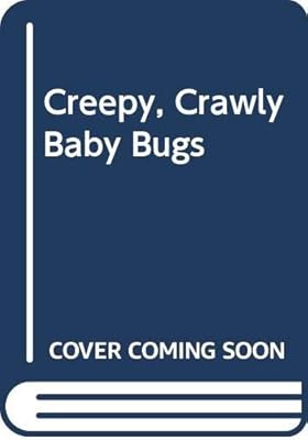 Creepy, Crawly Baby Bugs
