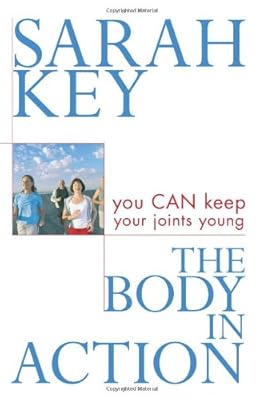 The Body in Action: You Can Keep Your Joints Young