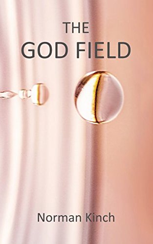 The God Field by Norman Kinch