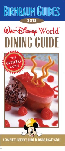 Birnbaum's Walt Disney World Dining Guide 2013 by Birnbaum travel guides