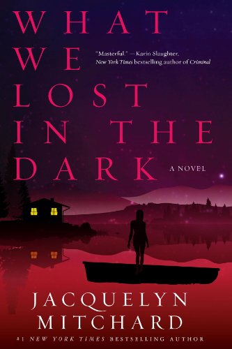 What We Lost in the Dark by Jacquelyn Mitchard