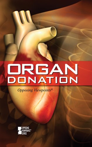 Organ Donation (Opposing Viewpoints) by Laura K. Egendorf