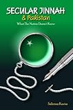 SECULAR JINNAH & PAKISTAN: What The Nation Doesn't Know SECULAR JINNAH & PAKISTAN: What The Nation Doesn't Know