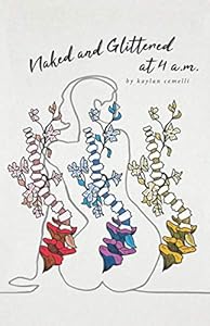 Naked & Glittered at 4am by Kaylan Cemelli