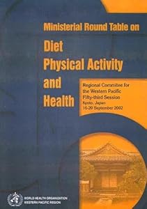 Ministerial Round Table on Diet, Physical Activity and Health: Regional Committee for the Western Pacific Fifty-third Session (A WPRO Publication)
