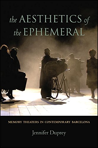 The Aesthetics of the Ephemeral: Memory Theaters in Contemporary Barcelona by Jennifer Duprey