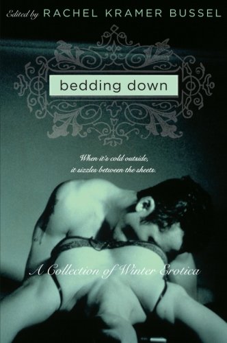 Bedding Down: A Collection of Winter Erotica (Avon Red) by Rachel Kramer Bussel
