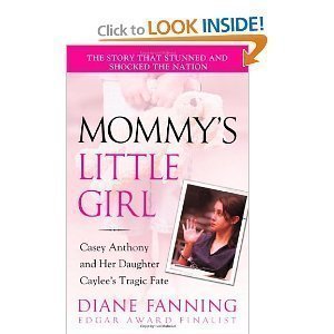 Mommy's Little Girl: Casey Anthony and Her Daughter Caylee's Tragic Fate (St Martin's True Crime Library)