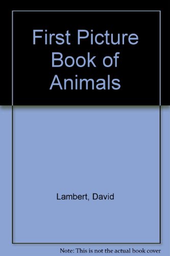 First Picture Book of Animals by David Lambert