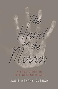 The Hand on the Mirror: Life Beyond Death
