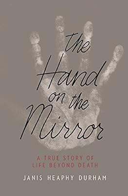 The Hand on the Mirror: Life Beyond Death