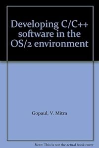 Developing C/C++ software in the OS/2 environment by V. Mitra Gopaul
