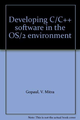 Developing C/C++ software in the OS/2 environment by V. Mitra Gopaul