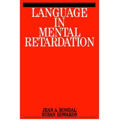 Language in Mental Retardation by Jean A. Rondal