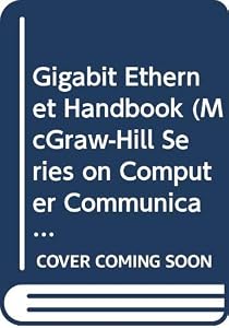 Gigabit Ethernet Handbook (McGraw-Hill Series on Computer Communications) by Charan Singh