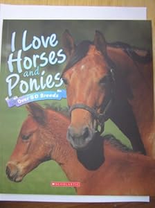I Love Horses and Ponies, Over 50 Breeds