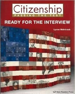Citizenship - Passing the Test // Ready for the Interview - Revised for the NEW N-400 FORM - Second Edition