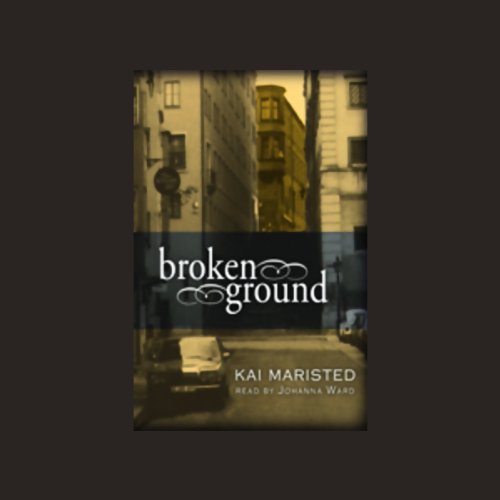 Broken Ground by Kai Maristed