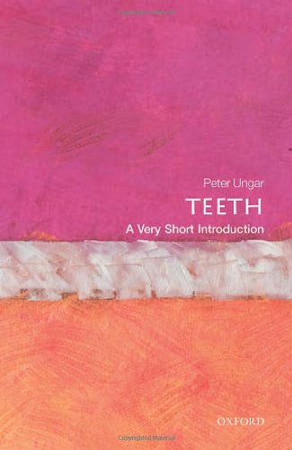 Teeth: A Very Short Introduction by Peter S Ungar
