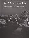 Magnolia: Memories and Milestones