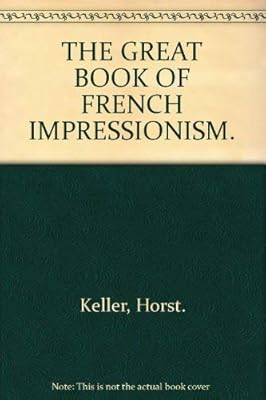 THE GREAT BOOK OF FRENCH IMPRESSIONISM.
