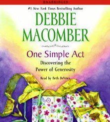 One Simple Act: Discovering the Power of Generosity by Debbie Macomber