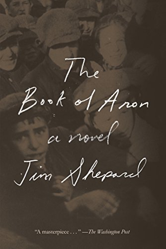 The Book of Aron: A novel by Jim Shepard